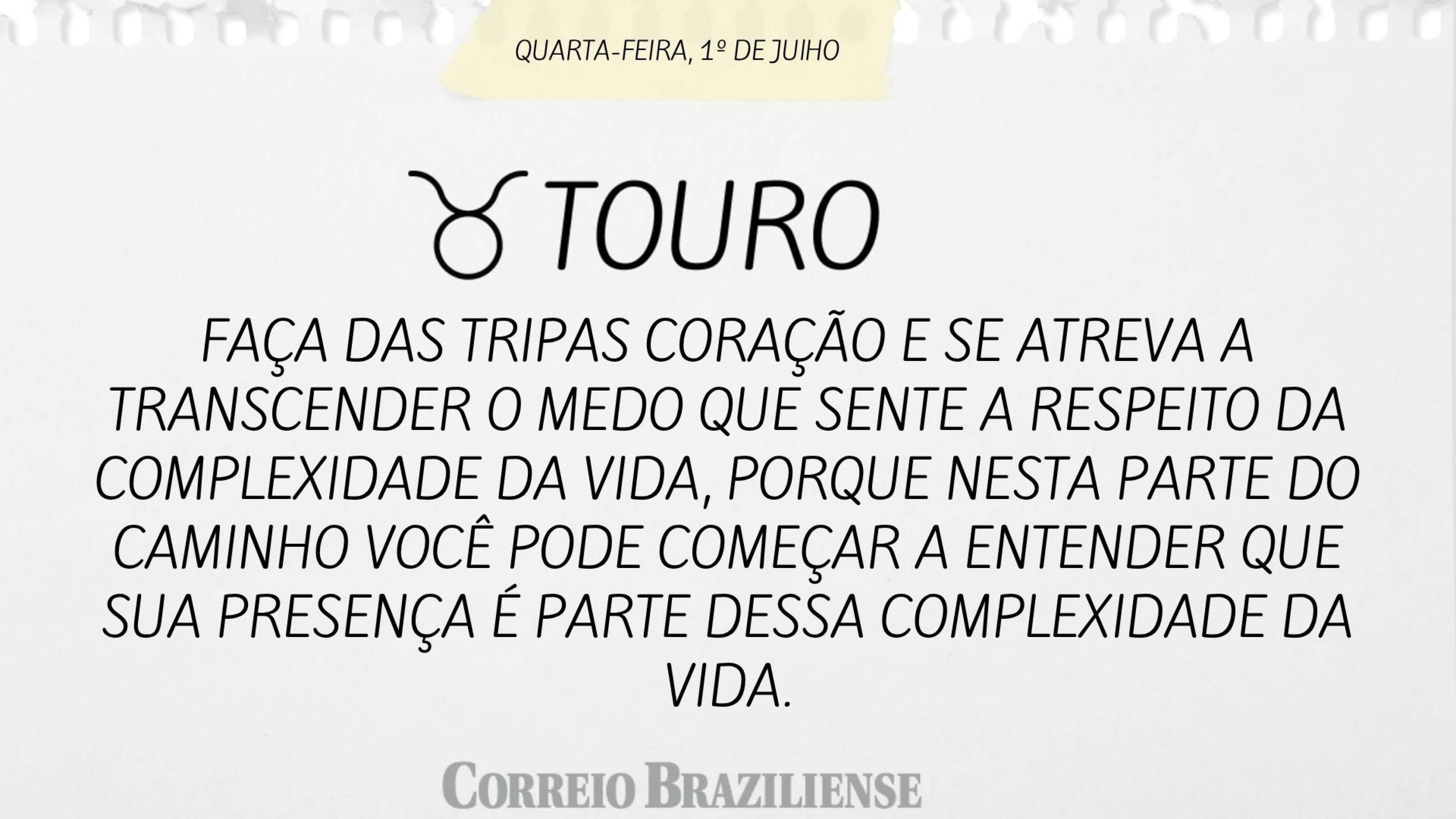 Hor&oacute;scopo desta quarta-feira (1&ordm;/7)