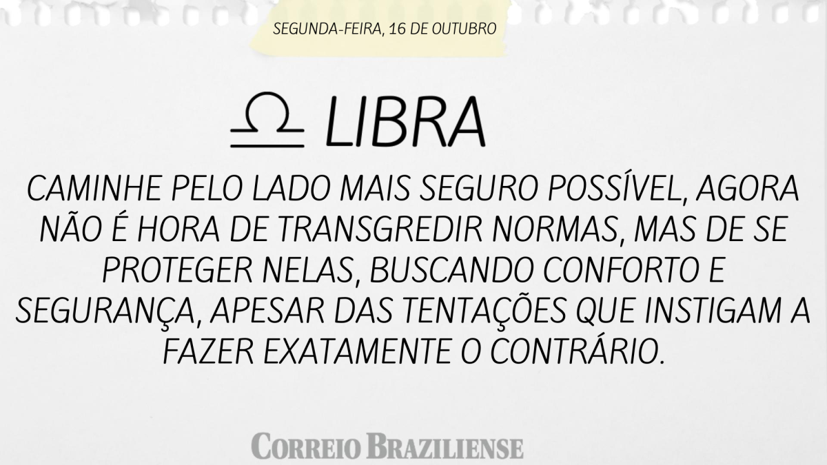 LIBRA | 16 DE OUTUBRO