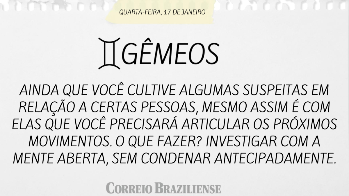 GÊMEOS  | 17 DE JANEIRO 