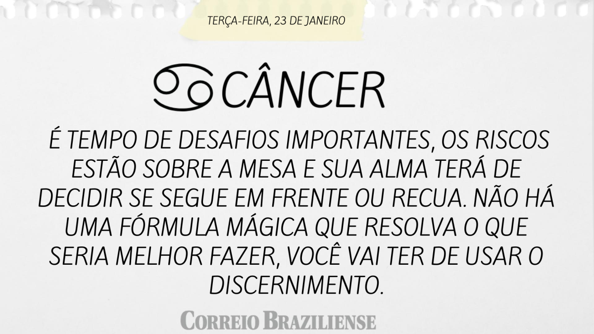 CÂNCER  | 23 DE JANEIRO