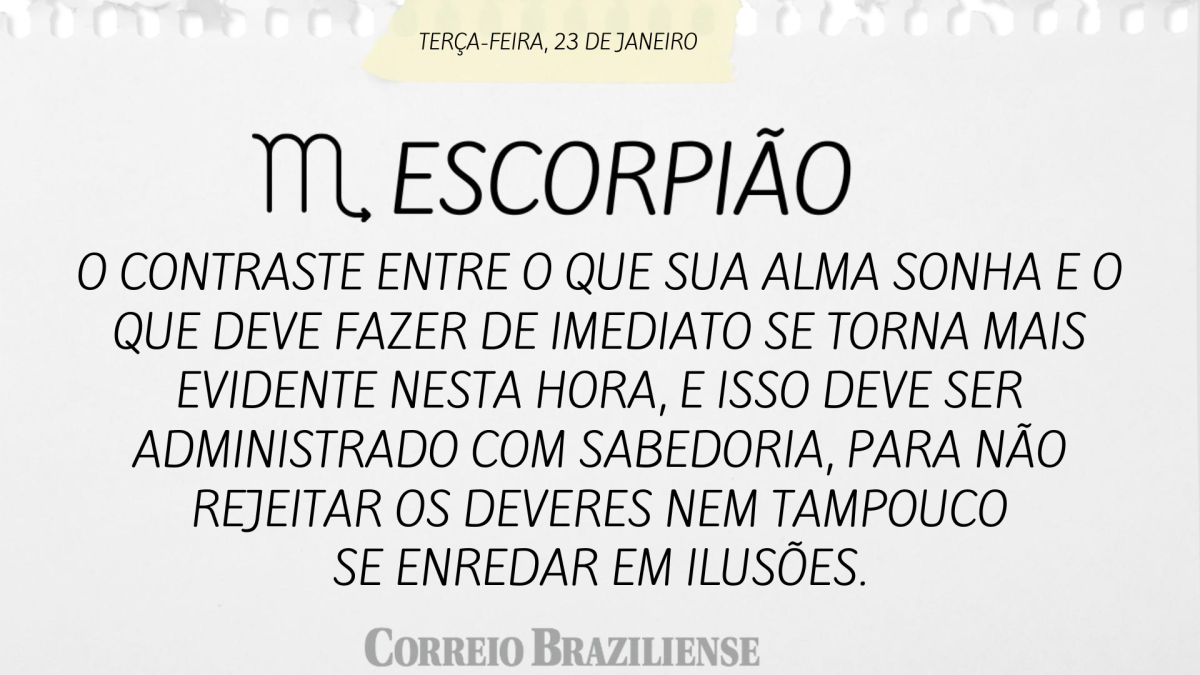 ESCORPIÃO  | 23 DE JANEIRO