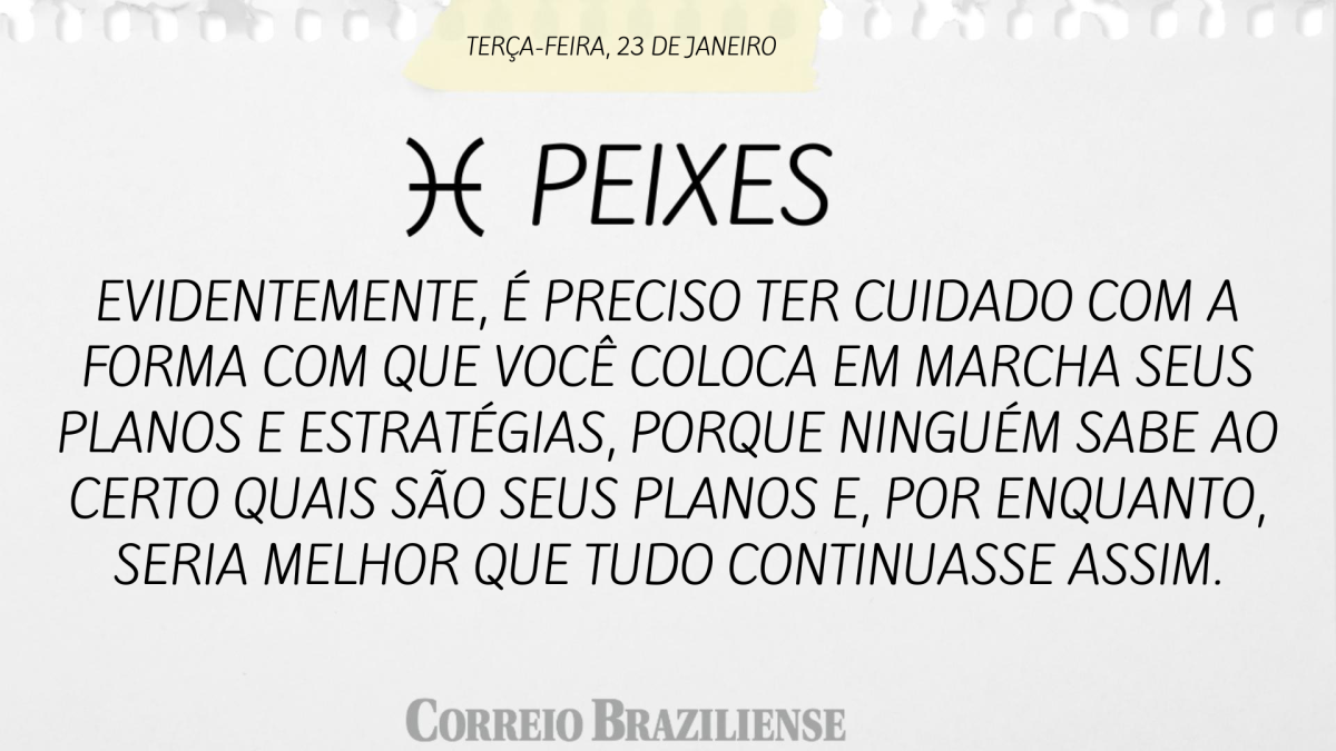 PEIXES | 23 DE JANEIRO