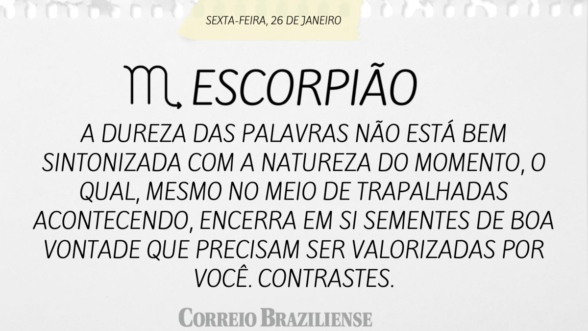 ESCORPIÃO  | 26 DE JANEIRO