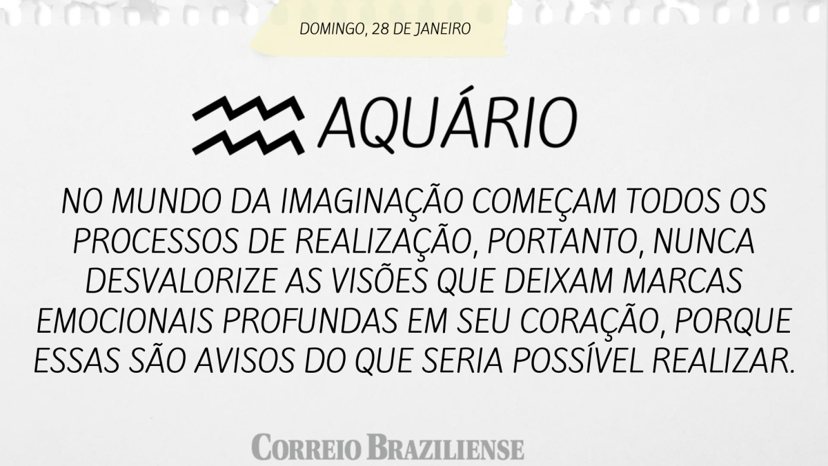 AQUÁRIO | 28 DE JANEIRO