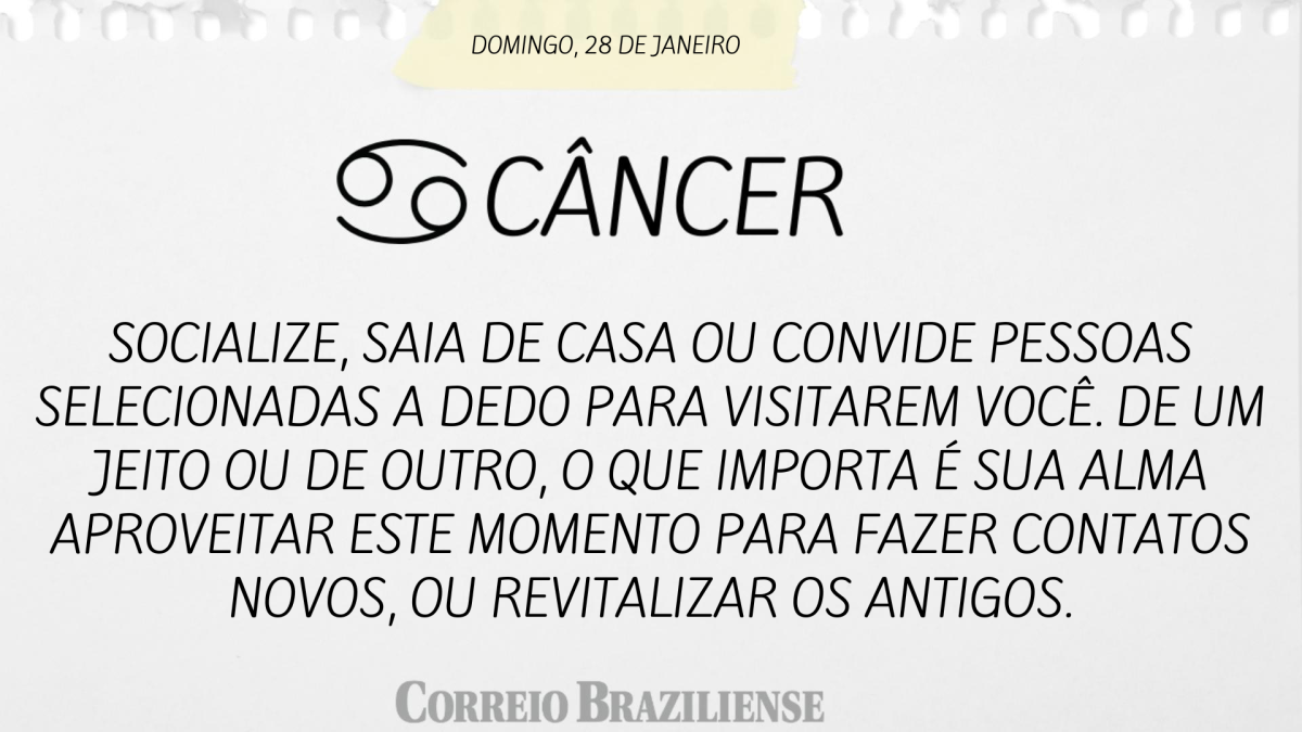 CÂNCER  | 28 DE JANEIRO