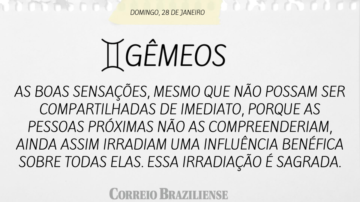 GÊMEOS  | 28 DE JANEIRO