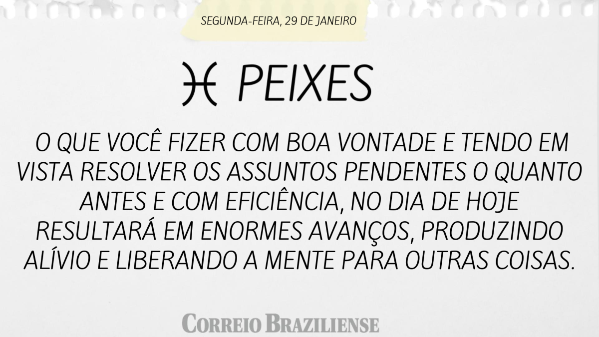 PEIXES  | 29 DE JANEIRO