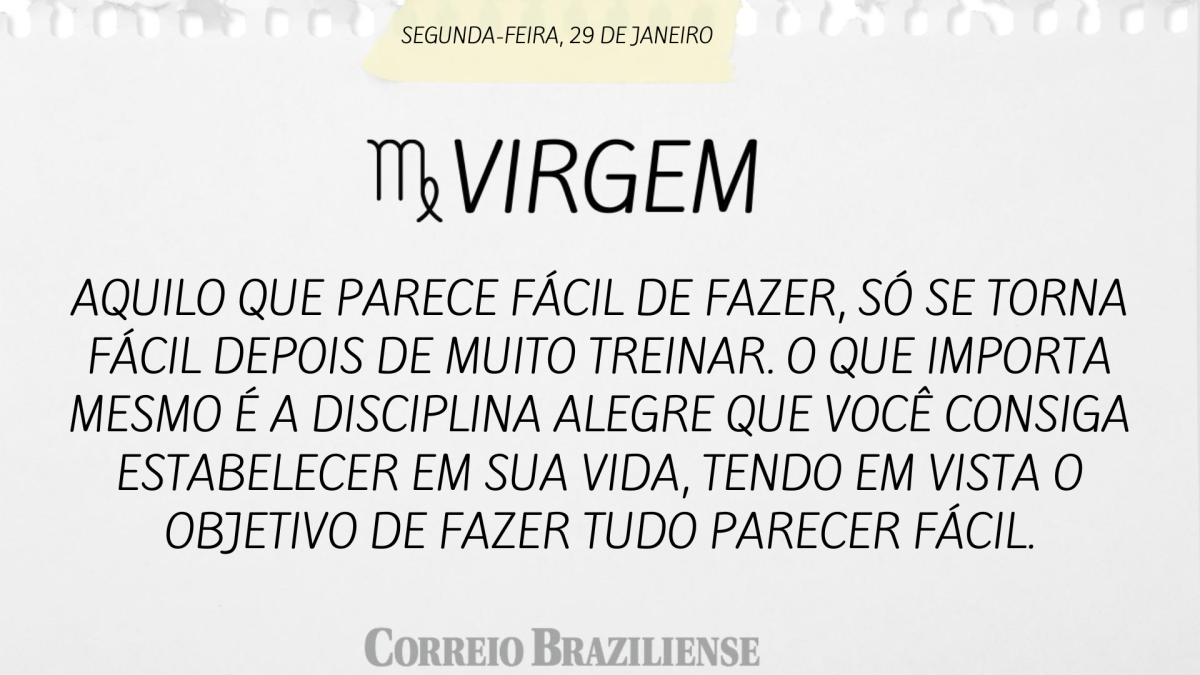 VIRGEM  | 29 DE JANEIRO