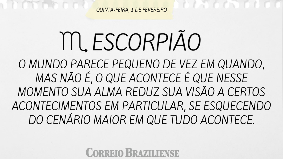 ESCORPIÃO | 1 DE FEVEREIRO