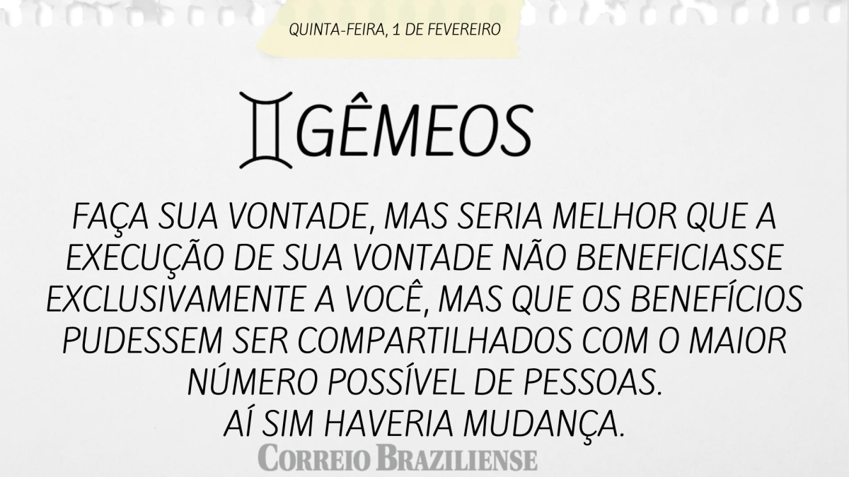 GÊMEOS  | 1 DE FEVEREIRO