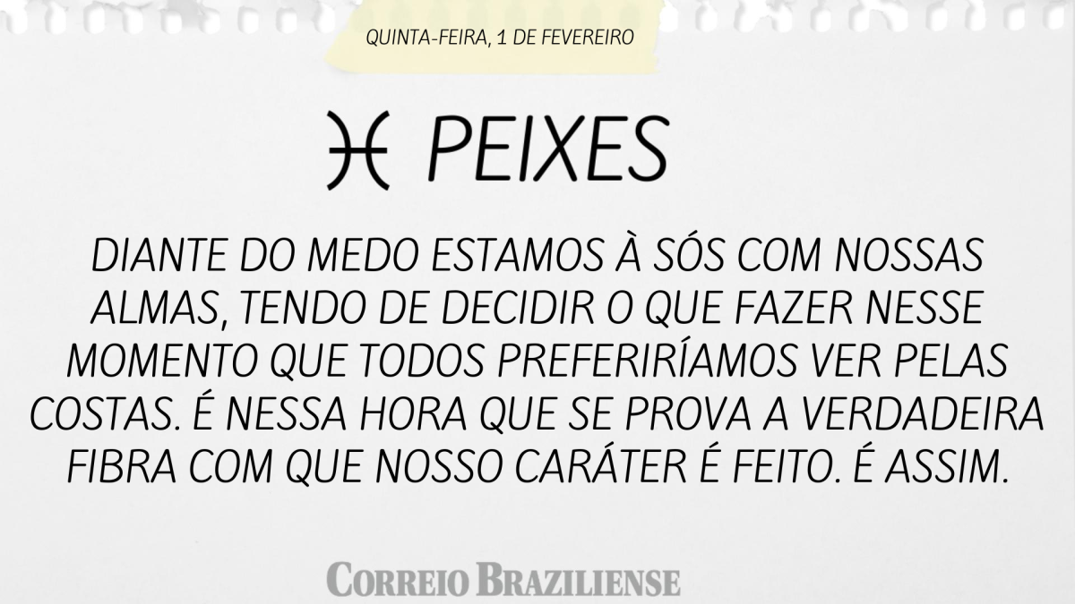 PEIXES  | 1 DE FEVEREIRO