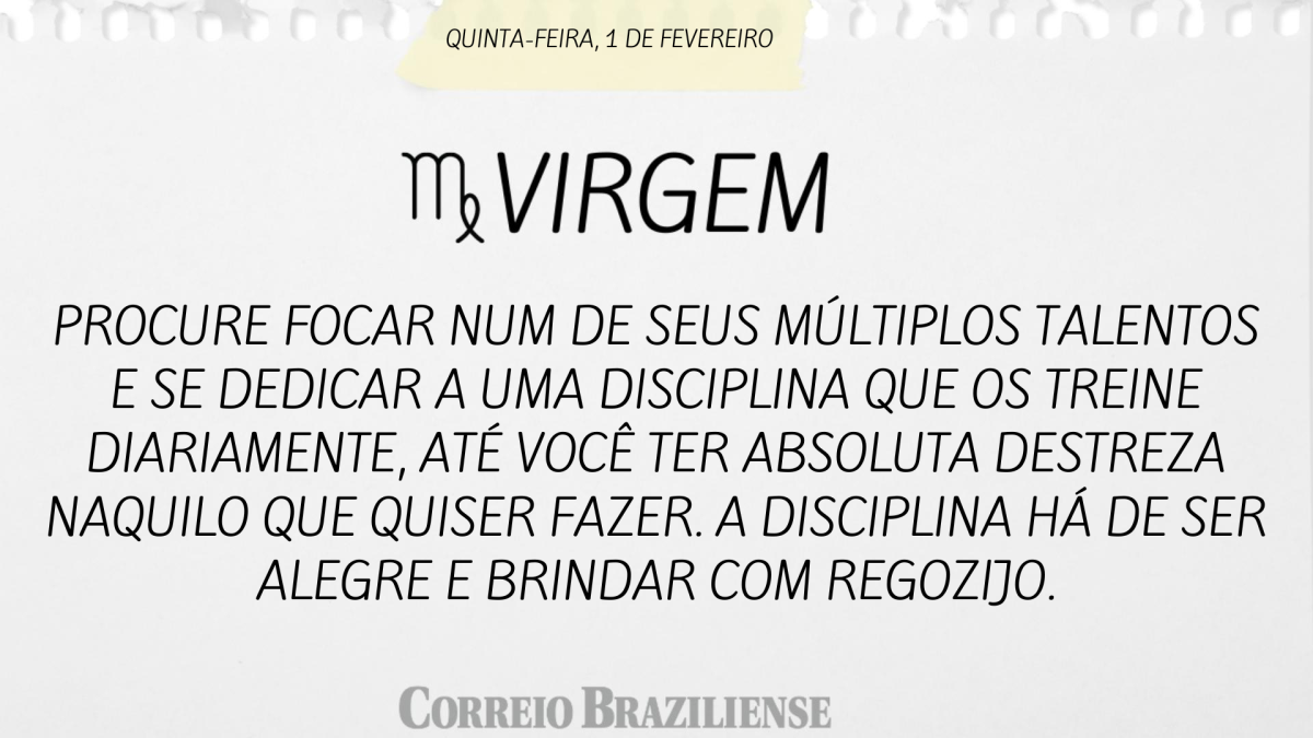 VIRGEM  | 1 DE FEVEREIRO