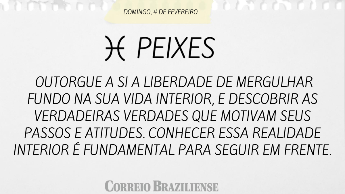 PEIXES  | 4 DE FEVEREIRO