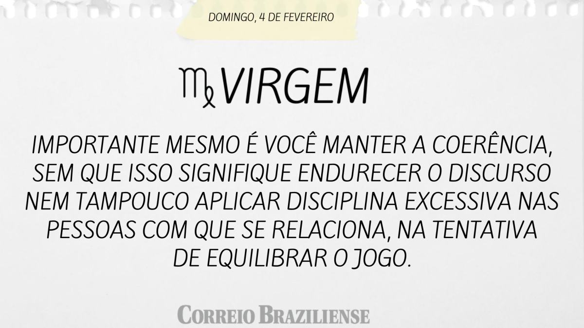 VIRGEM  | 4 DE FEVEREIRO