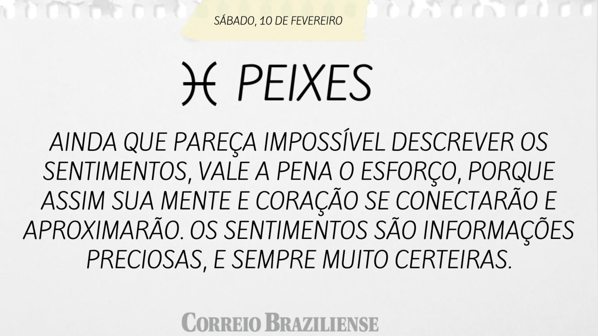 PEIXES | 10 DE FEVEREIRO