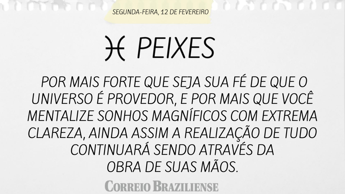 PEIXES  | 12 DE FEVEREIRO