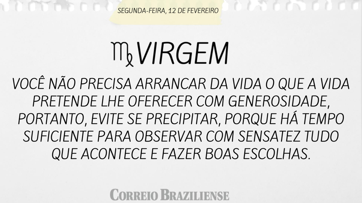 VIRGEM  | 12 DE FEVEREIRO