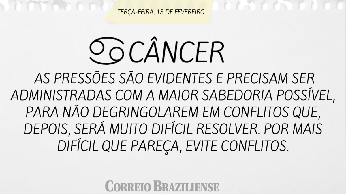 CÂNCER  | 13 DE FEVEREIRO