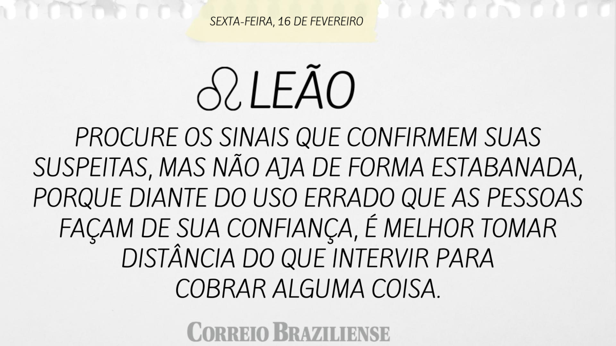 LEÃO  | 16 DE FEVEREIRO