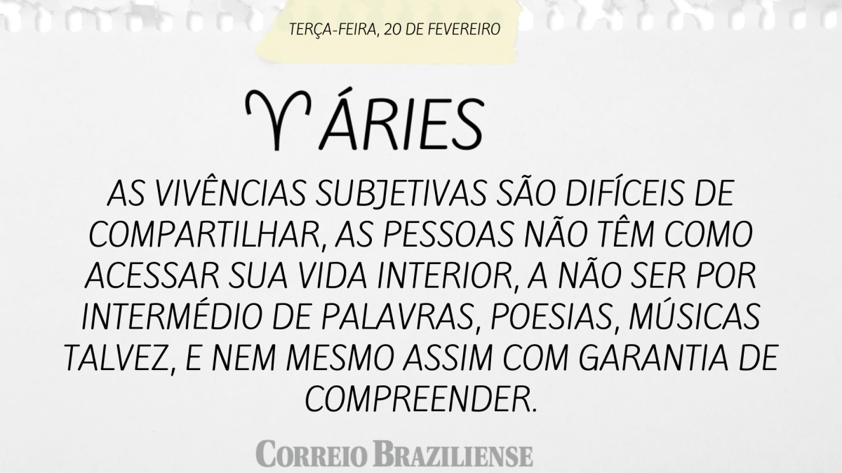 ÁRIES | 20 DE FEVEREIRO