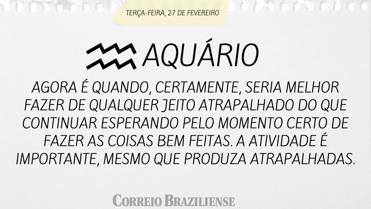 Aquário | 27 de fevereiro