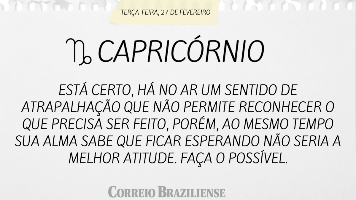 Capricórnio| 27 de fevereiro