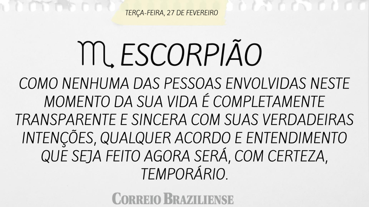 Escorpião | 27 de fevereiro