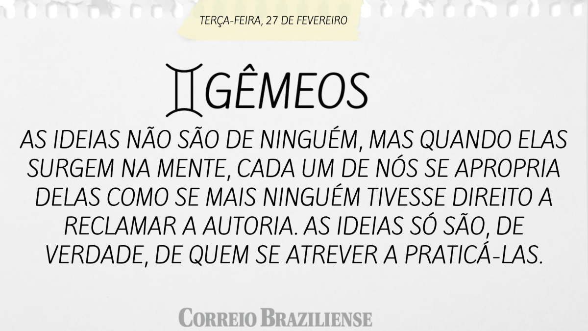 Gêmeos | 27 de fevereiro