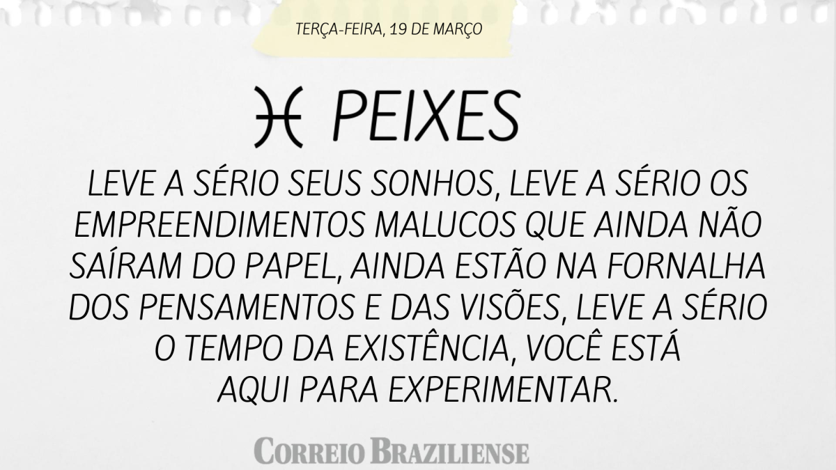 PEIXES | 19 DE MARÇO