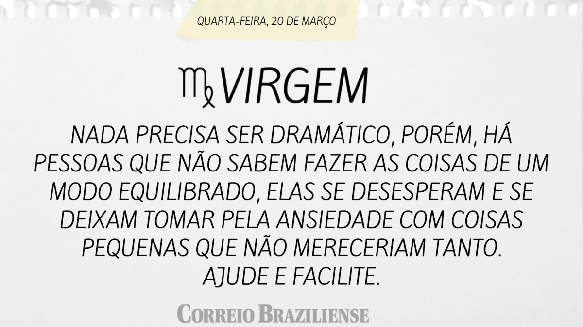 VIRGEM | 20 DE MARÇO