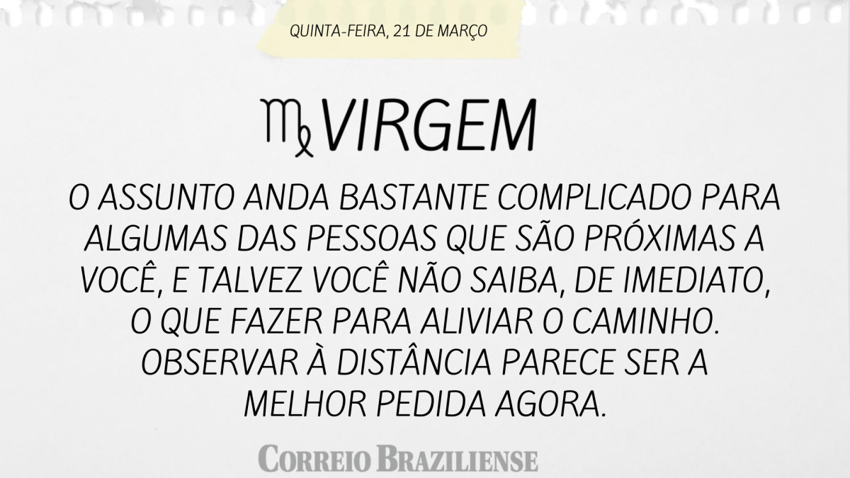VIRGEM  | 21 DE MARÇO 
