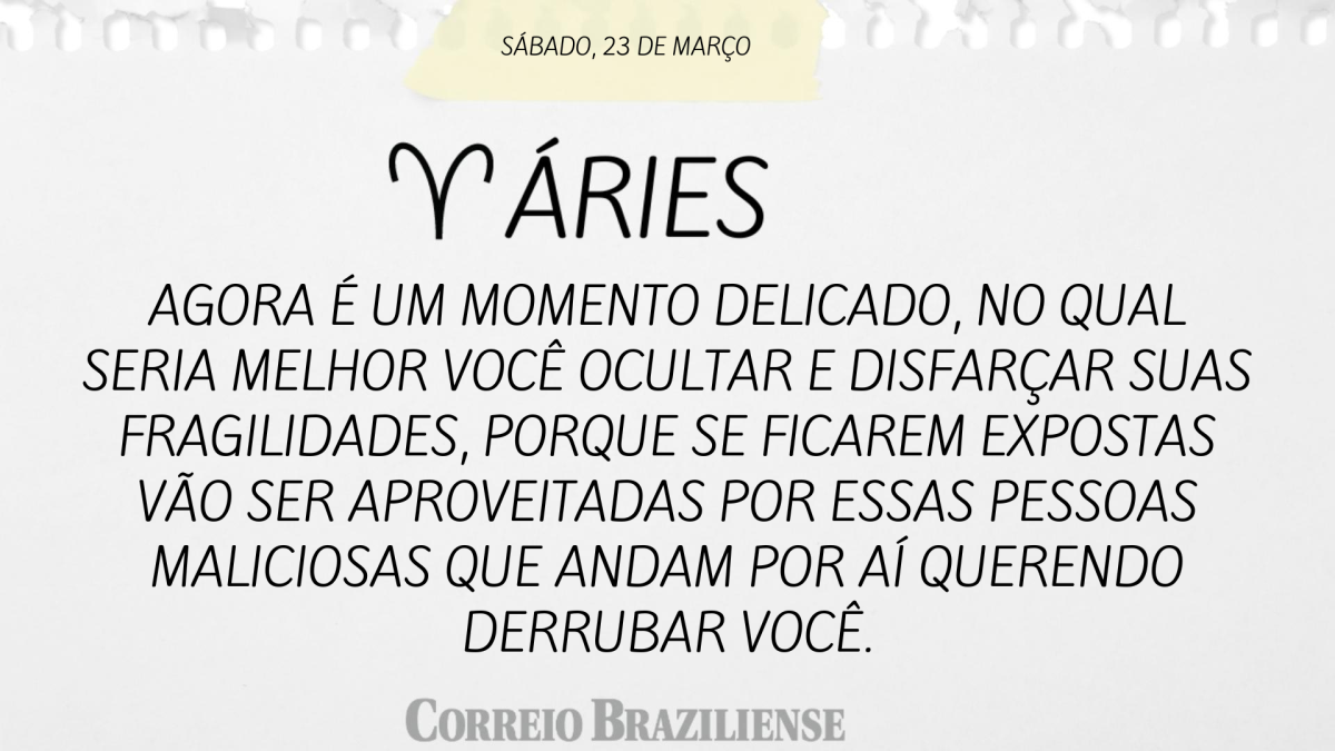 ÁRIES  | 23 DE MARÇO