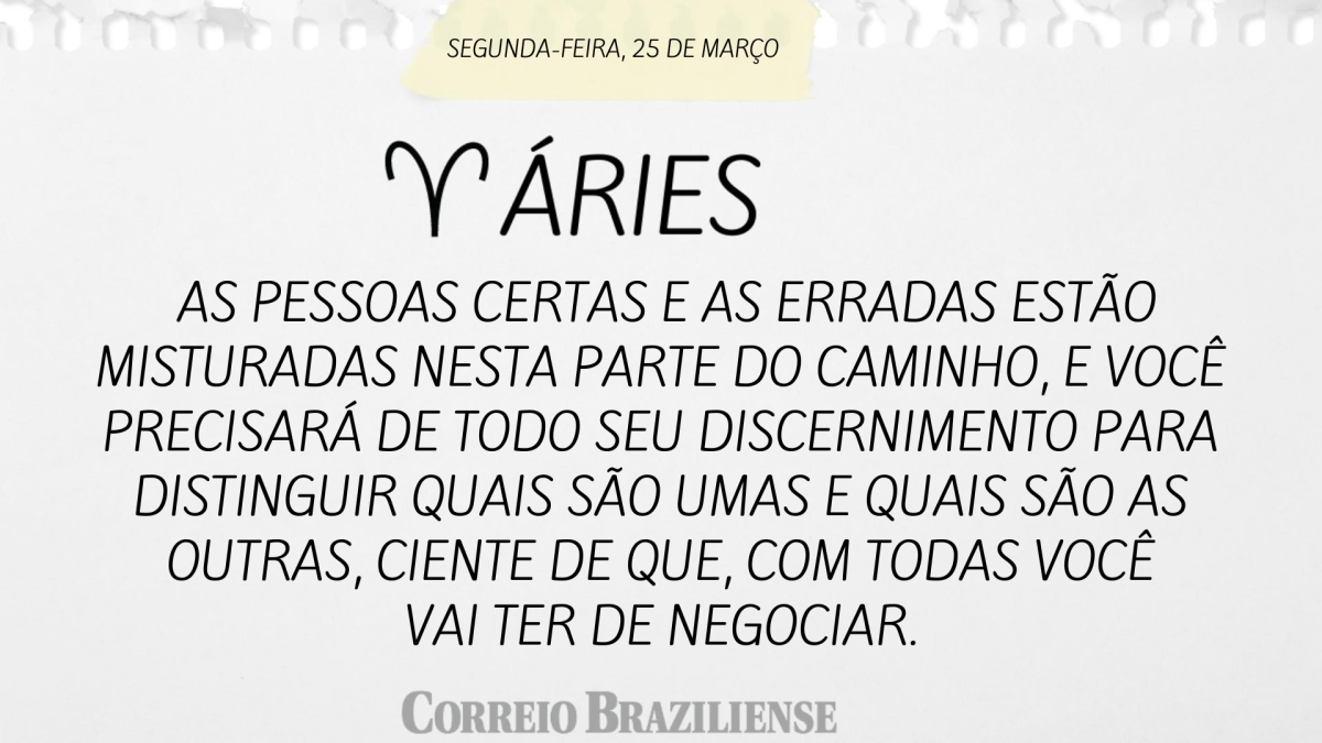 ÁRIES  | 25 DE MARÇO