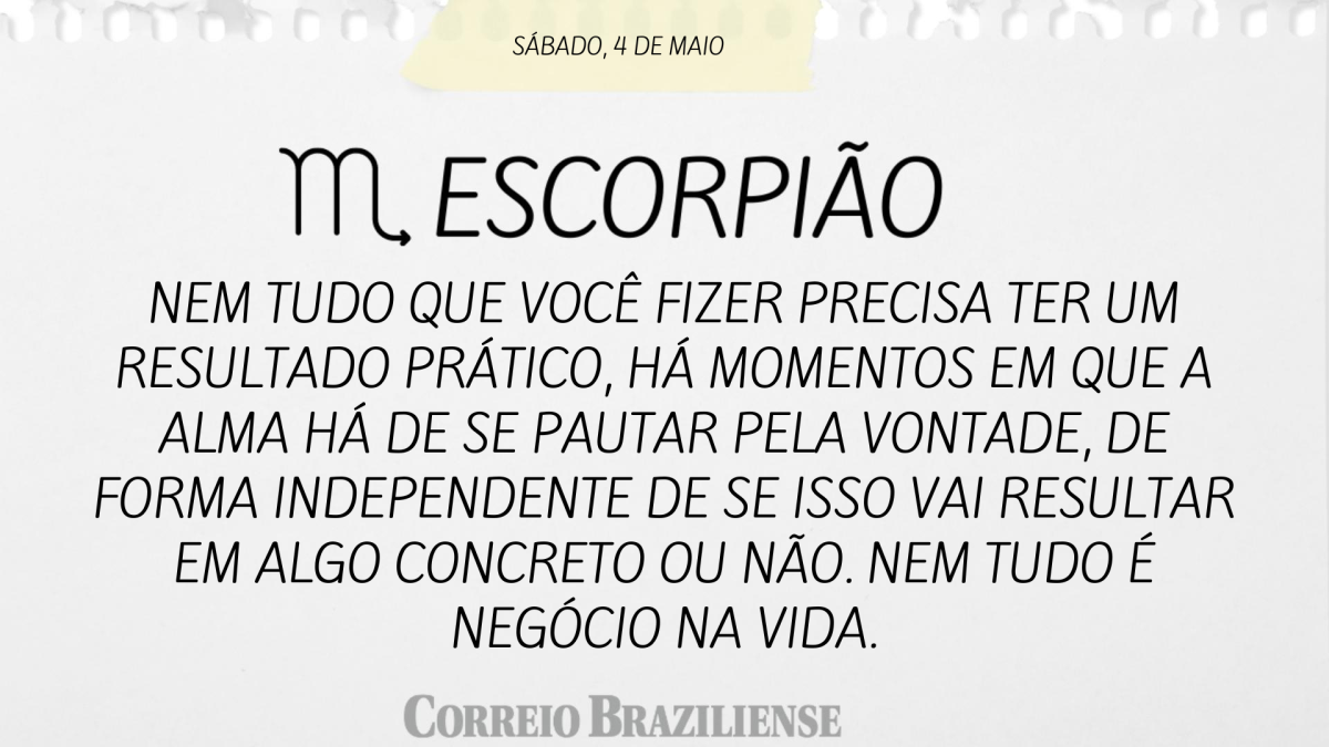 Escorpião | 4 de maio