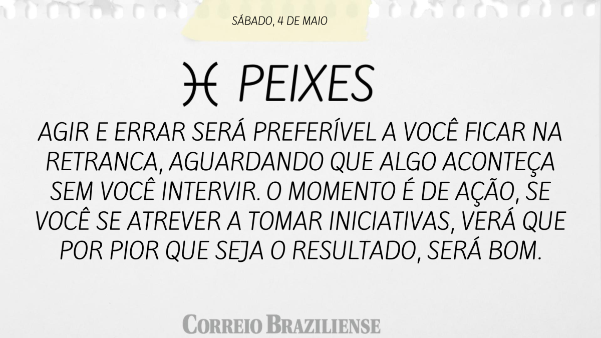 Peixes | 4 de maio