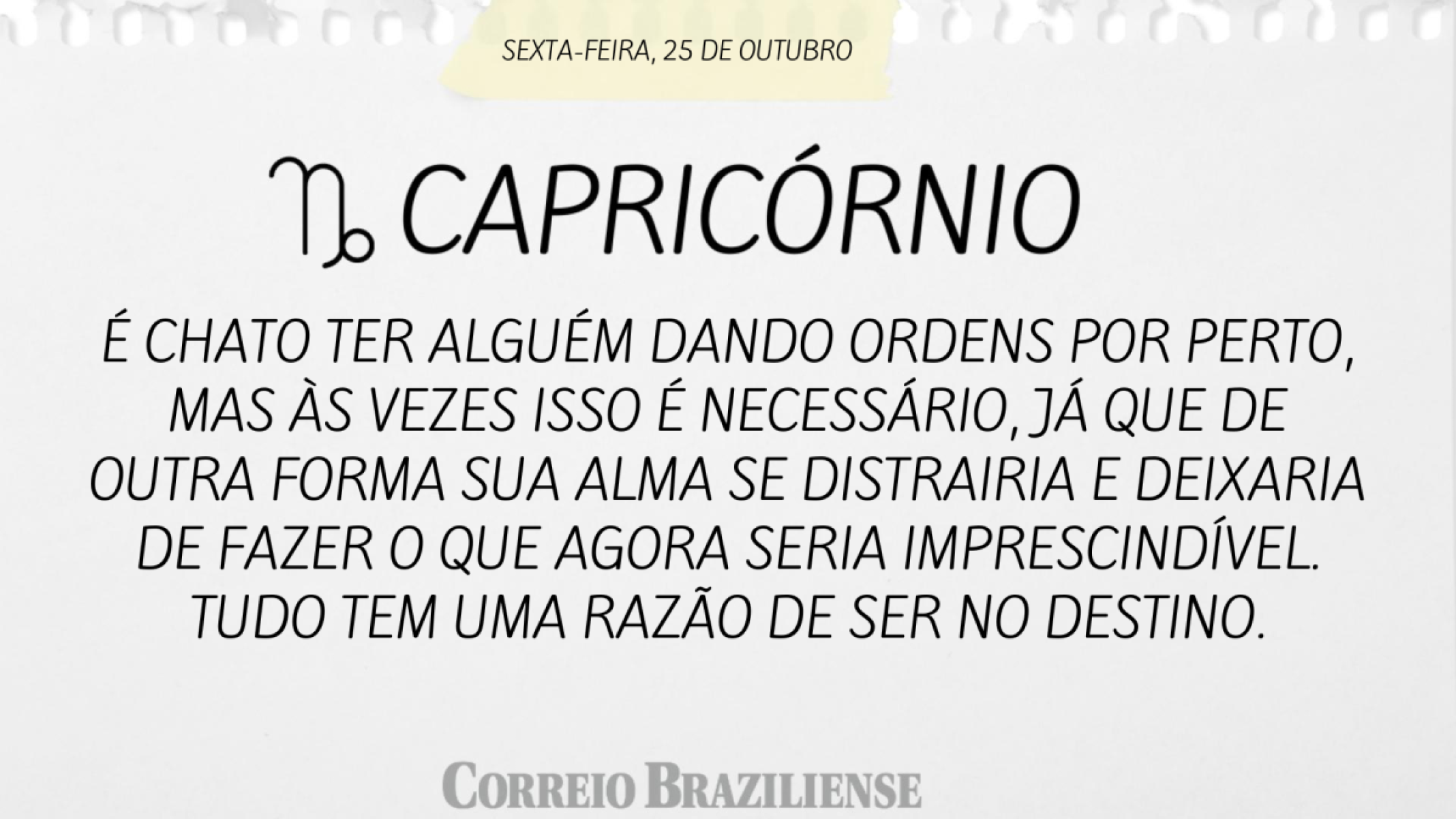 CAPRICÓRNIO | 25 DE OUTUBRO