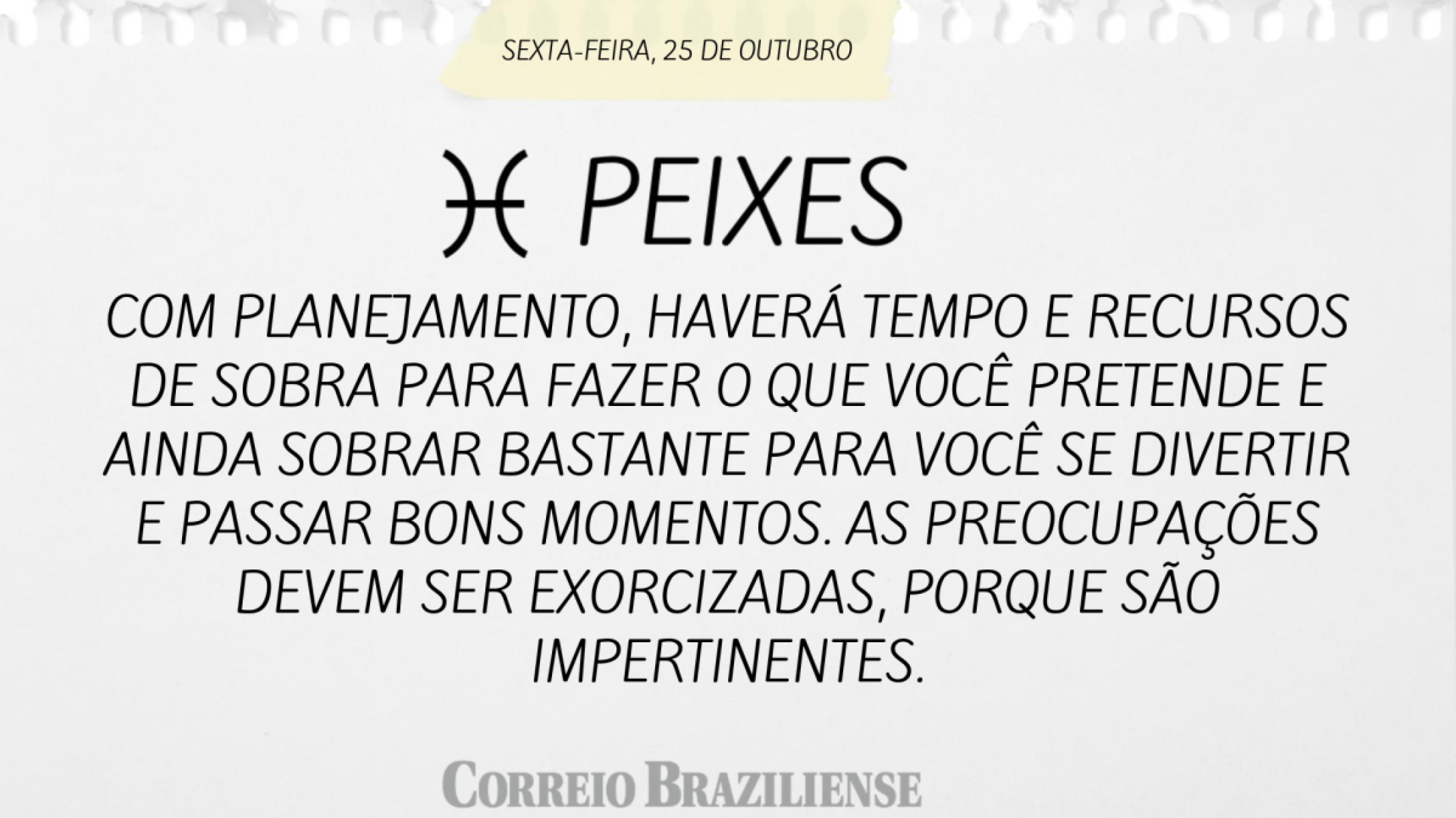 PEIXES | 25 DE OUTUBRO