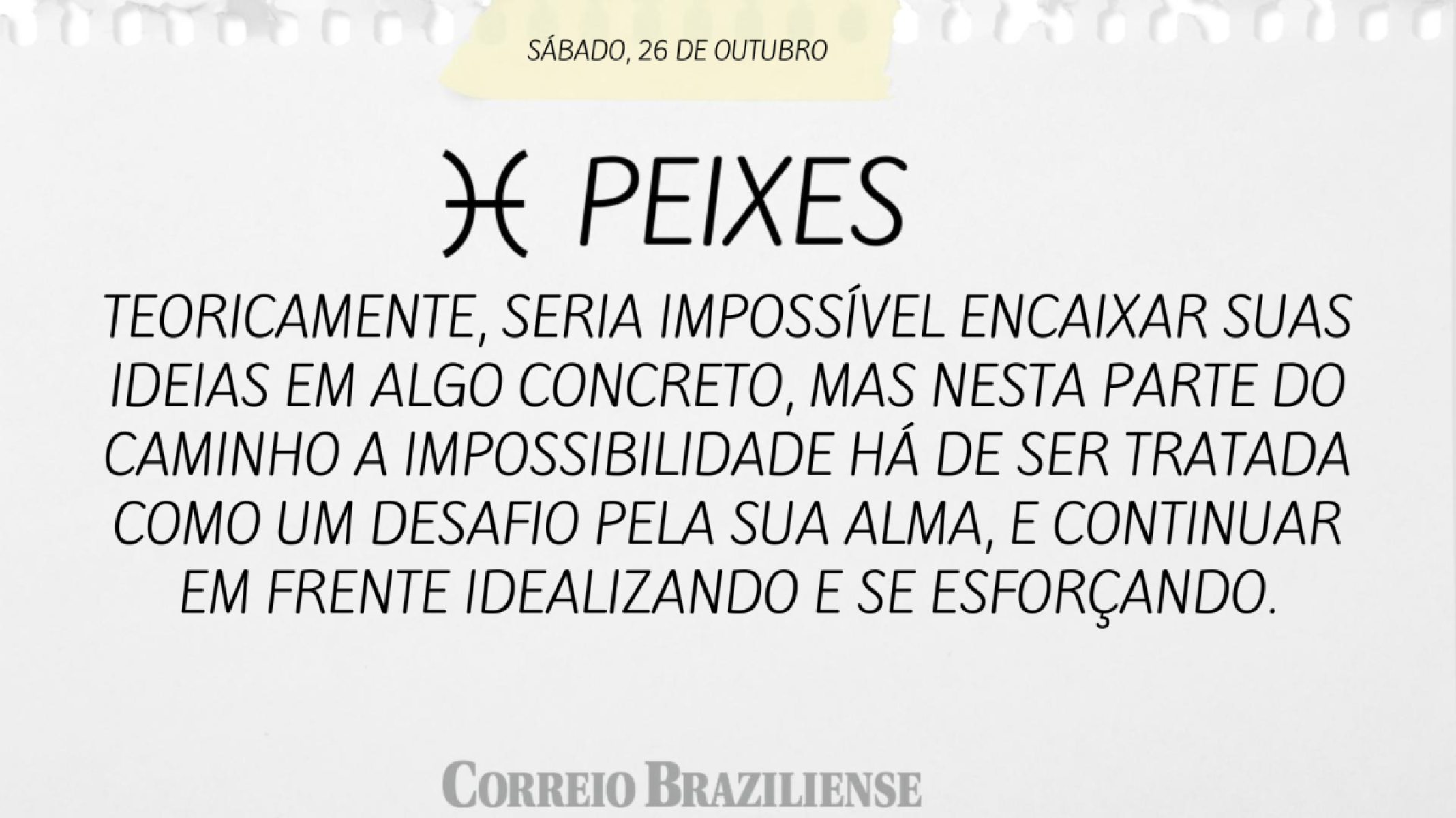 PEIXES  | 26 DE OUTUBRO