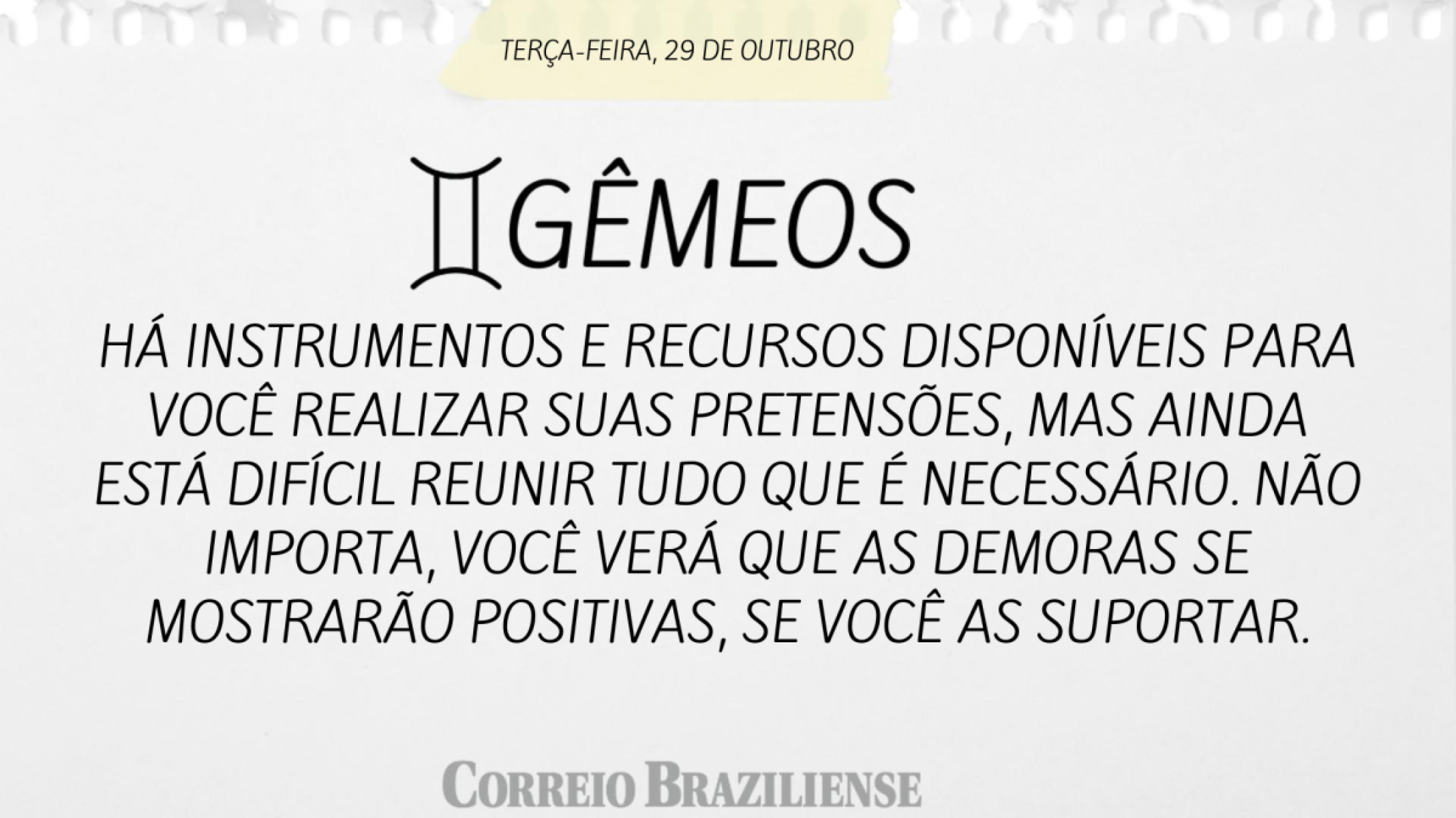 GÊMEOS | 29 DE OUTUBRO