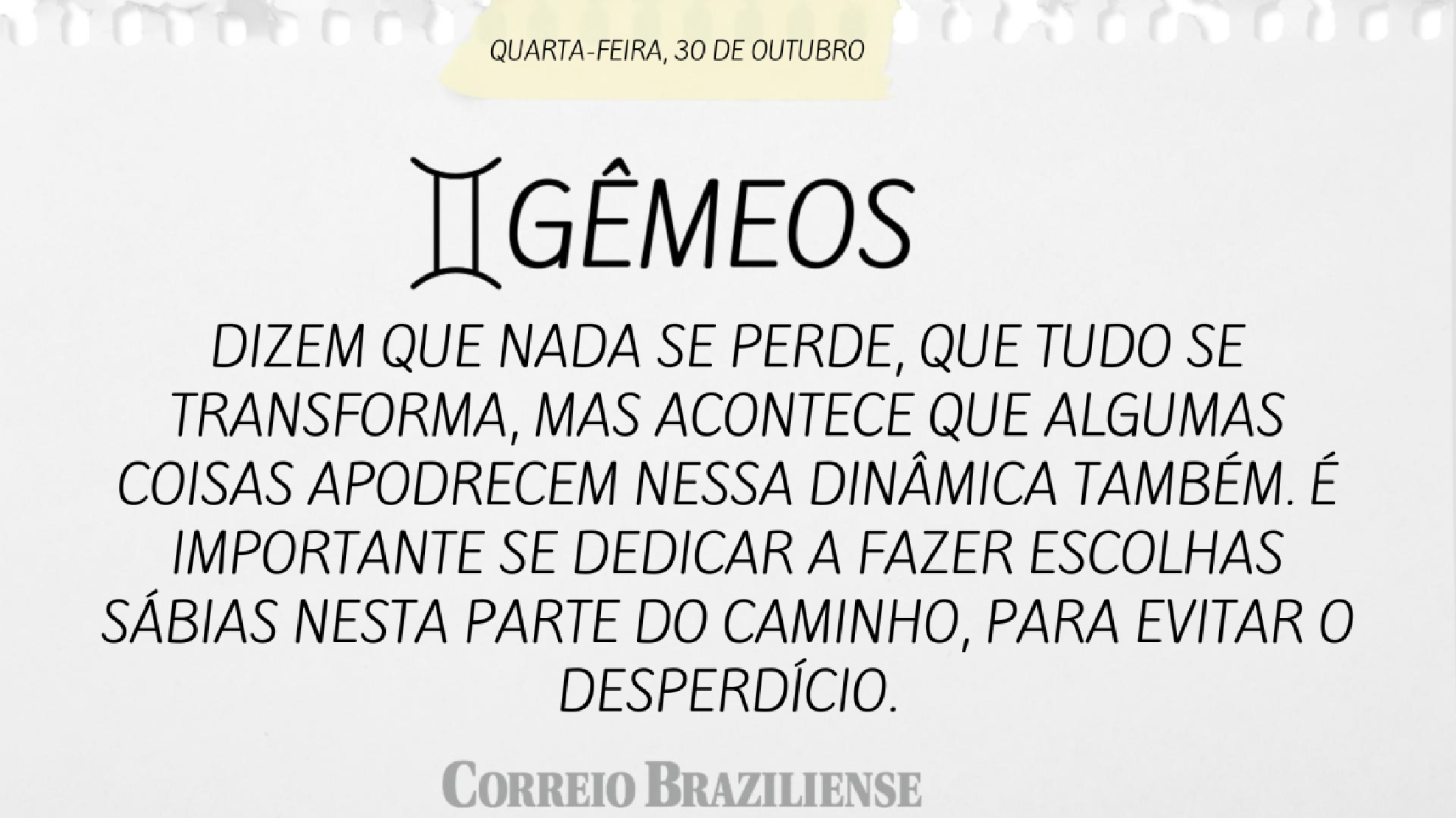 GÊMEOS | 30 DE OUTUBRO