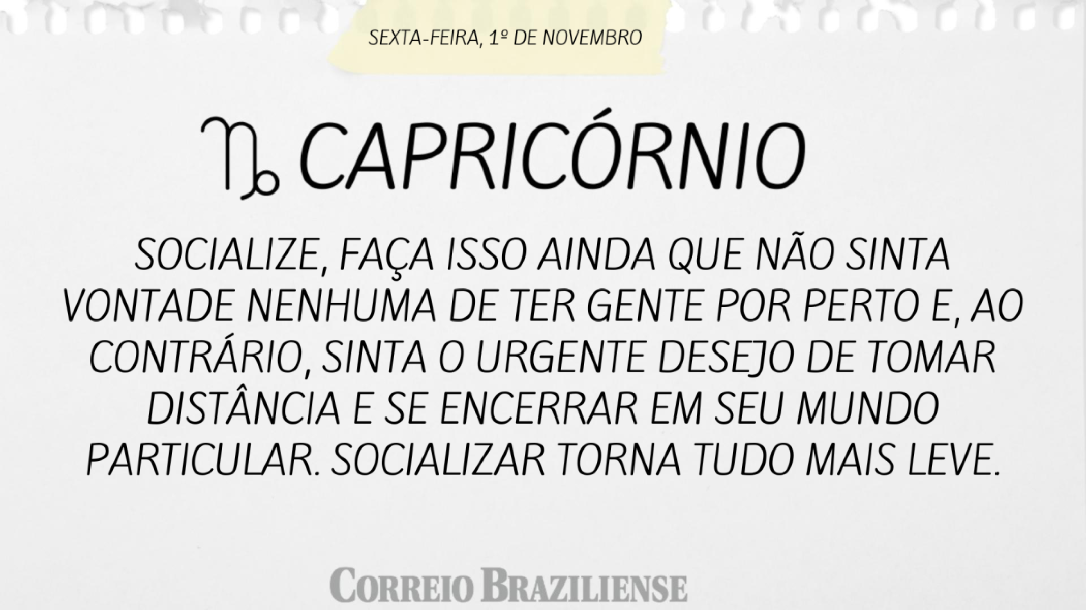 CAPRICÓRNIO | 1º DE NOVEMBRO