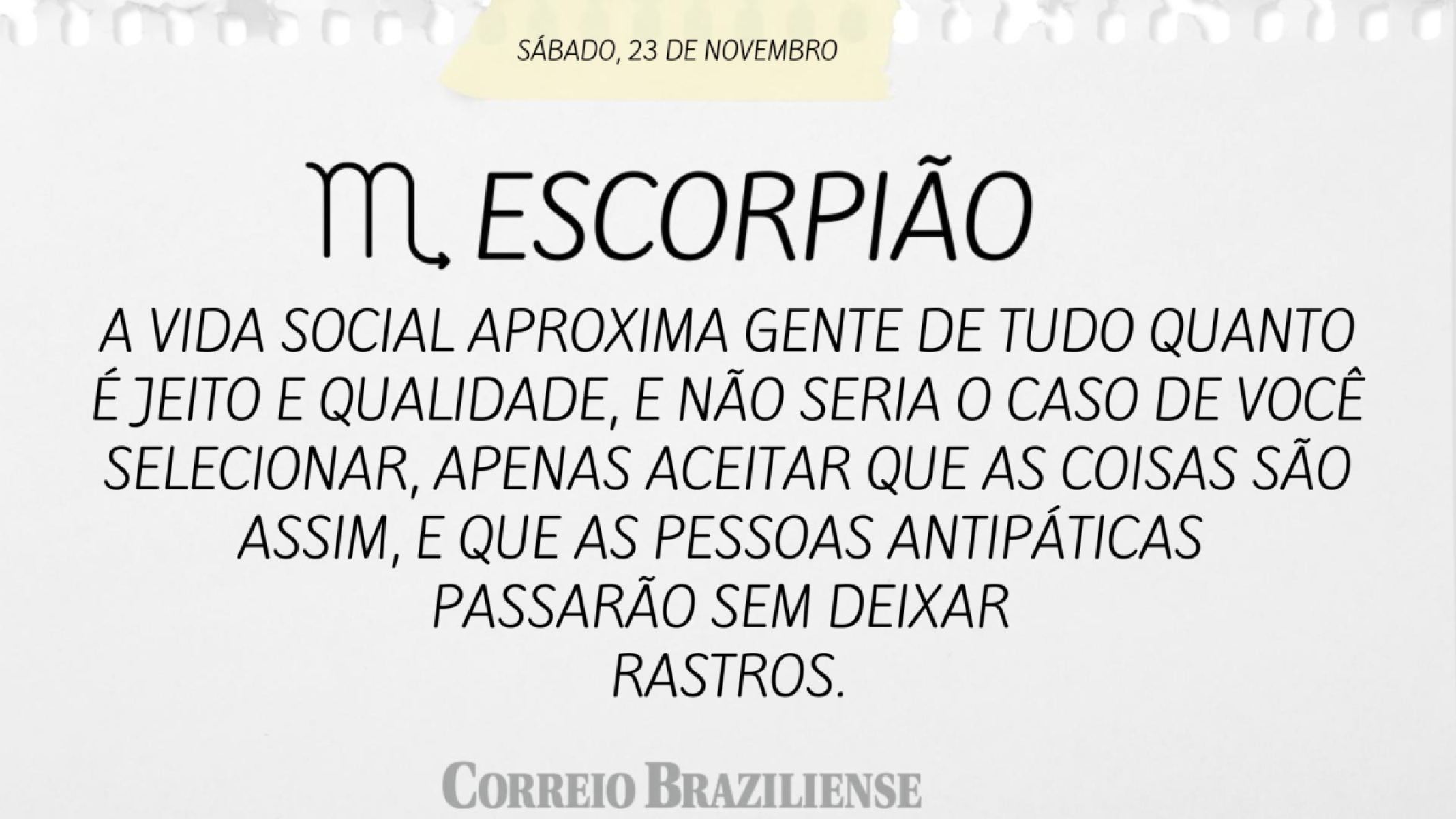 ESCORPIÃO (nascidos entre 23/10 e 21/11) 