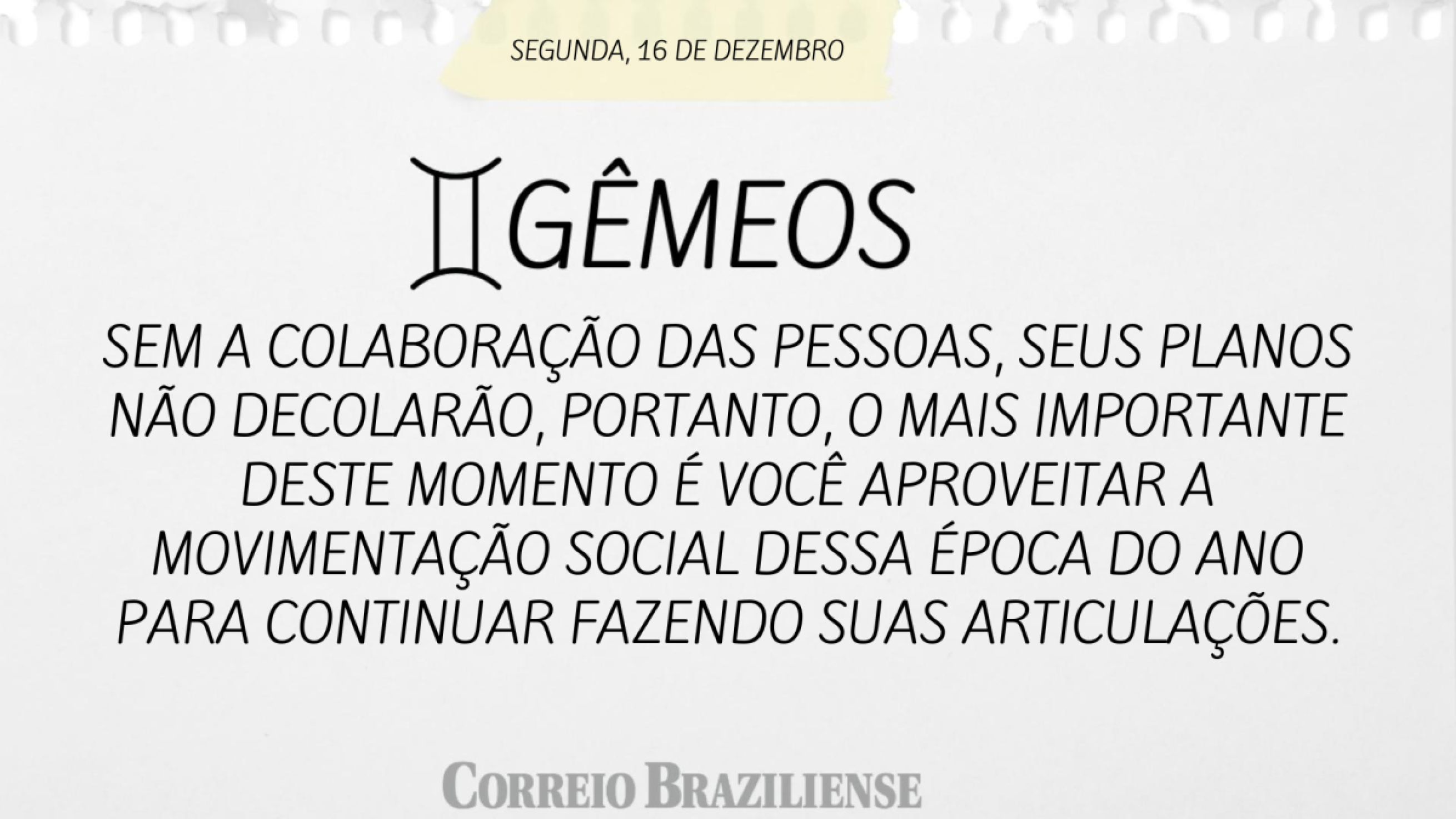 GÊMEOS | 16 DE DEZEMBRO