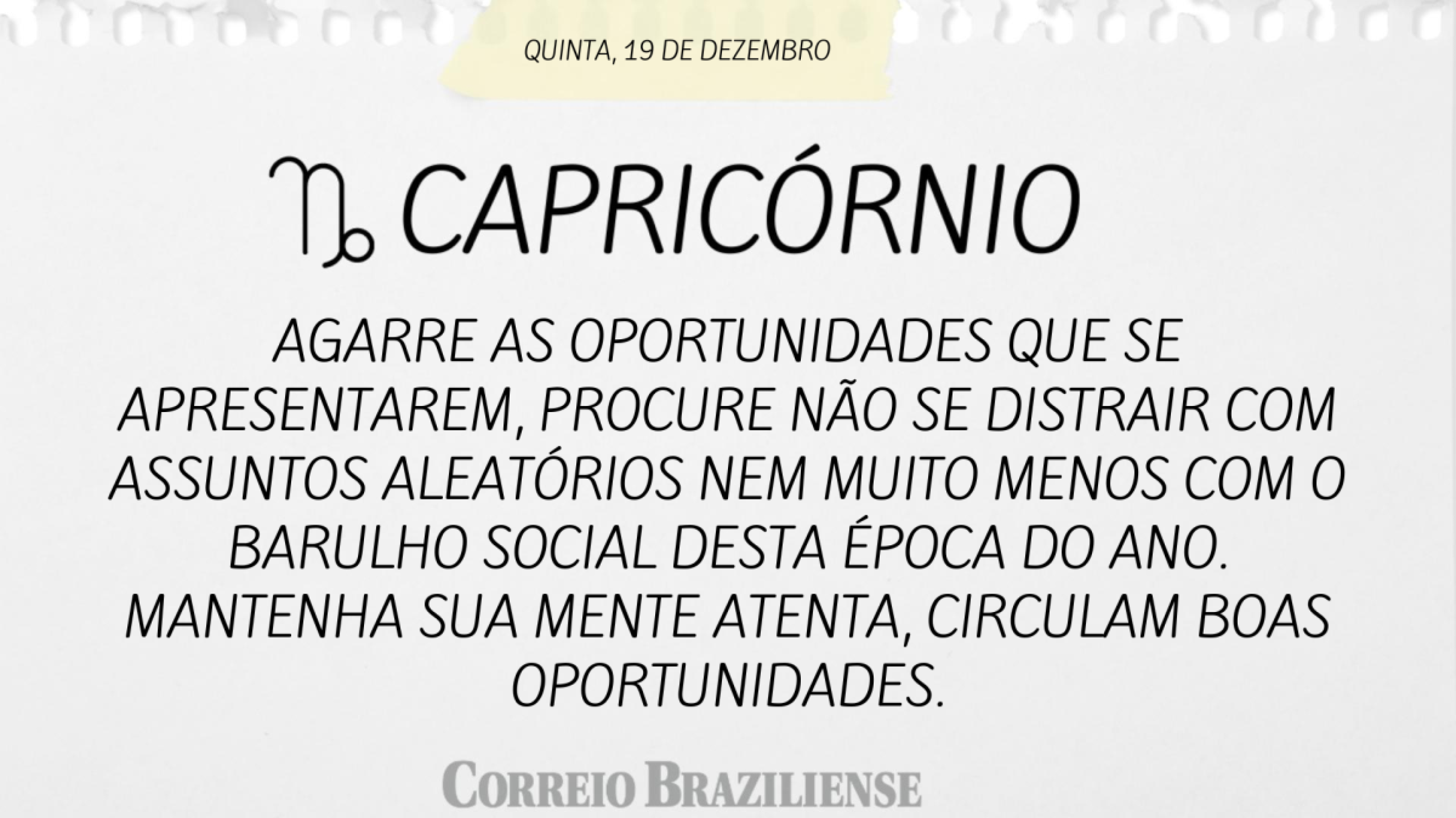 Horóscopo desta quinta-feira (19/12)