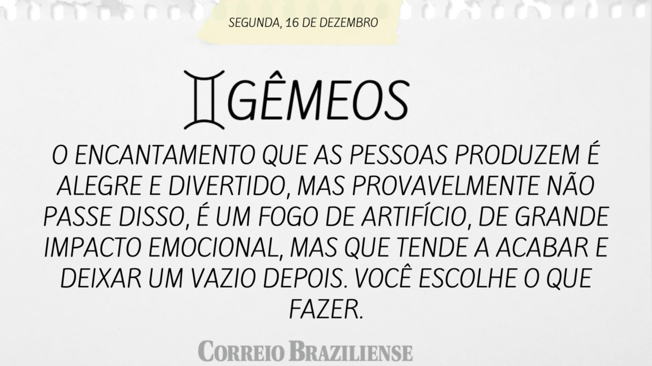 Horóscopo desta quarta-feira (18/12)