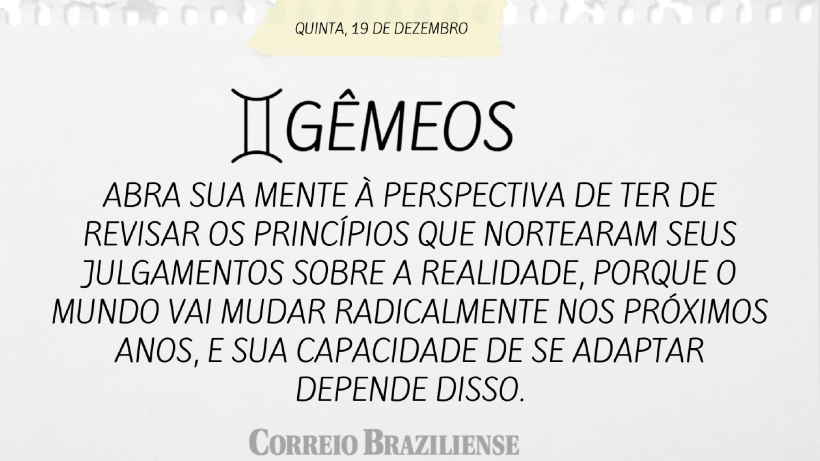 Horóscopo desta quinta-feira (19/12)