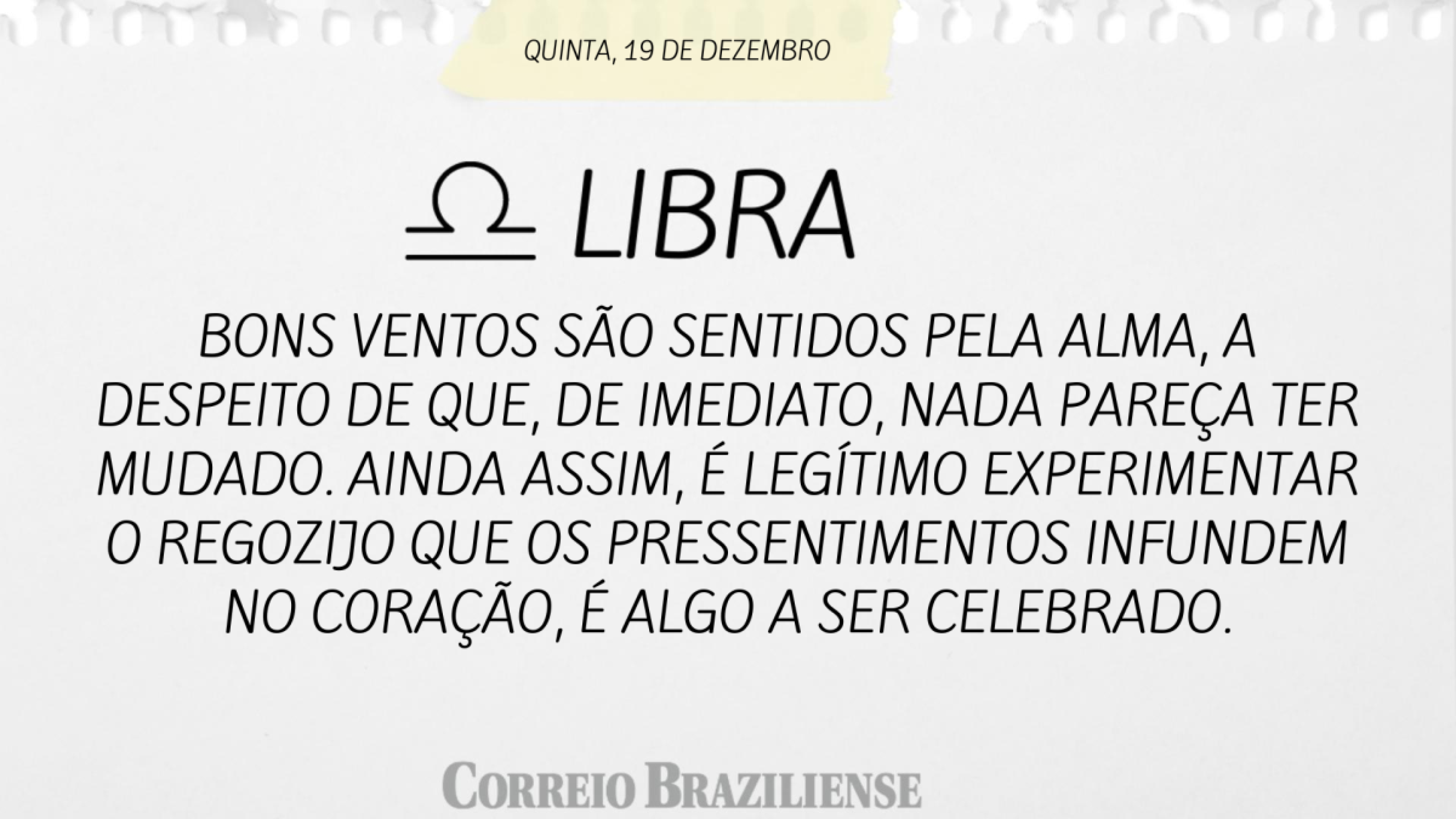 Horóscopo desta quinta-feira (19/12)