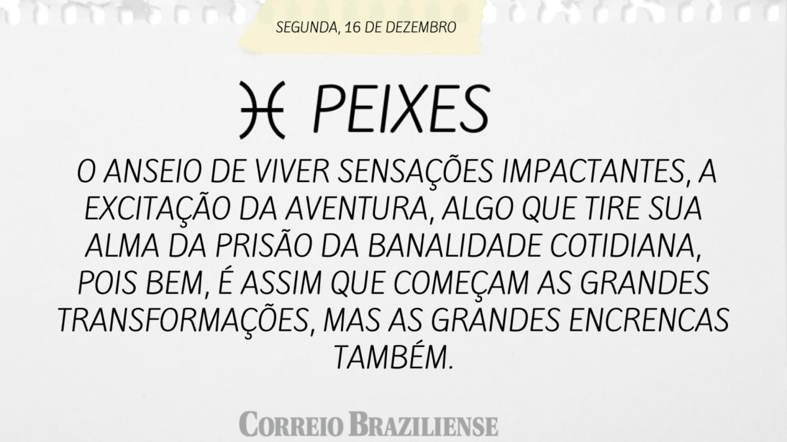 Horóscopo desta quarta-feira (18/12)