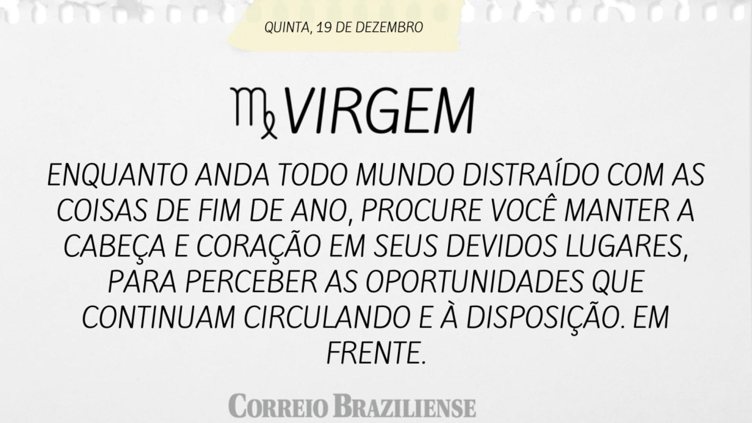 Horóscopo desta quinta-feira (19/12)