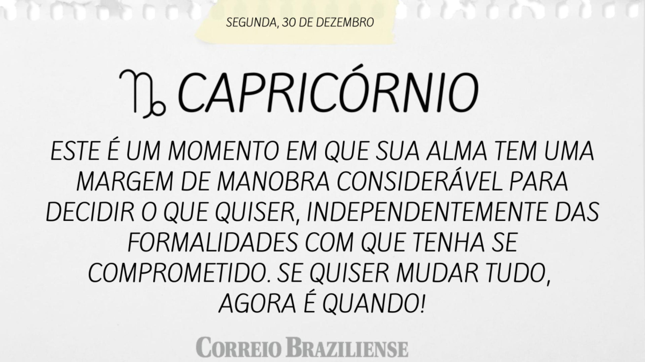 CAPRICÓRNIO | 30 DE DEZEMBRO